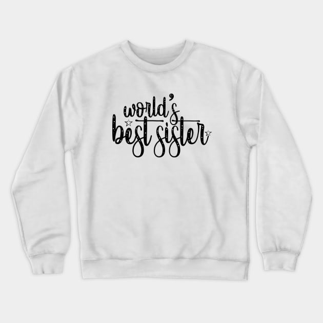 World's Best Sister Crewneck Sweatshirt by Marija154